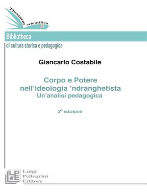cover image of Corpo e Potere nell'ideologia 'ndranghetista Un'analisi pedagogica. II Edizione
